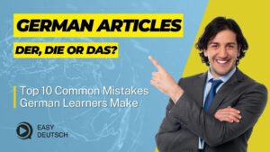 German Articles: Avoid these 5 common mistakes!